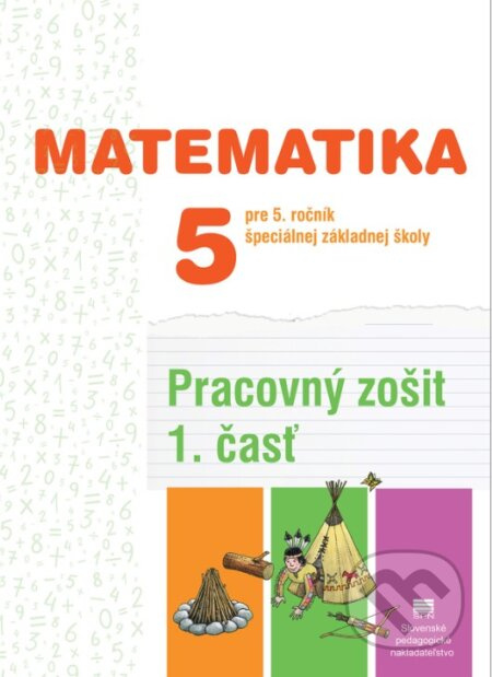 Pracovný zošit z matematiky pre 5. ročník ŠZŠ (1. časť) - kniha z kategorie 2. stupeň
