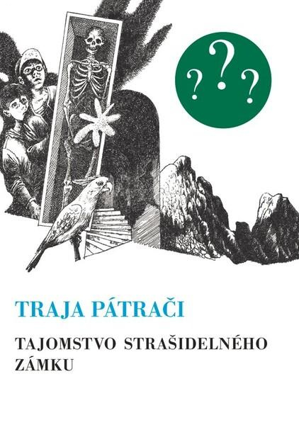 Traja pátrači 1 - Tajomstvo strašidelného zámku - Jozef Cesnak (ilustrátor), Robert Arthur - kniha z kategorie Beletrie pro děti