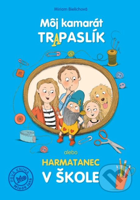 Môj kamarát trapaslík alebo harmatanec v škole - Miroslava Bielichová, Katarína Gasko (ilustrátor) - kniha z kategorie Beletrie pro děti