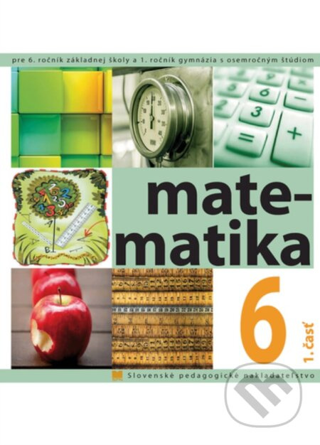 Matematika pre 6. ročník základnej školy a prvý ročník gymnázia s osemročným štúdiom - kniha z kategorie 2. stupeň