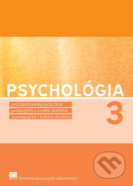 Psychológia pre SPgŠ, PaSA, PaKA a 3. ročník ŠO učiteľstvo pre materské školy a vychovávateľstvo - kniha z kategorie Odborné školy
