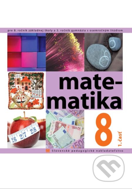 Matematika pre 8. ročník ZŠ a 3. ročník gymnázia s osemročným štúdiom - kniha z kategorie Matematika