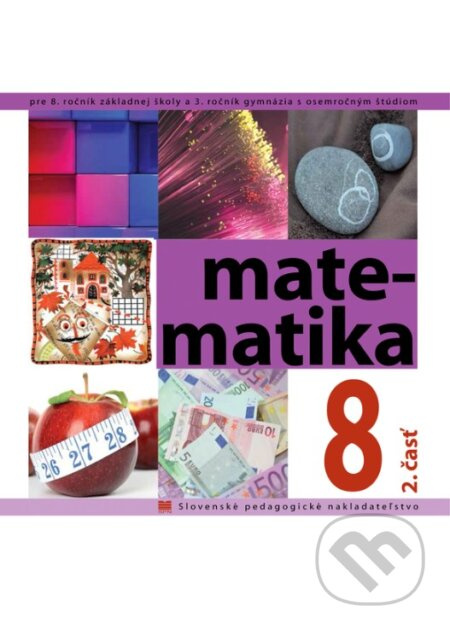 Matematika pre 8. ročník ZŠ a 3. ročník gymnázia s osemročným štúdiom - kniha z kategorie Matematika