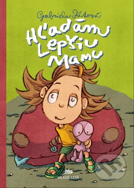Hľadám lepšiu mamu - Gabriela Futová, Ďuro Balogh (ilustrátor) - kniha z kategorie Pro děti