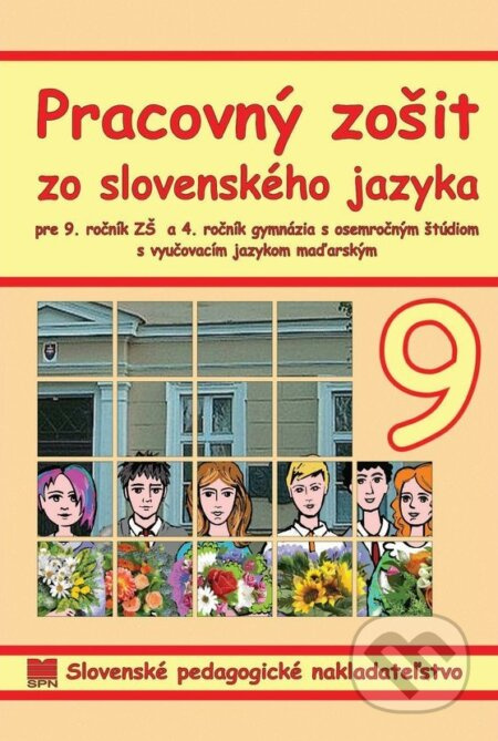 Pracovný zošit zo slovenského jazyka 9 s VJM (pre 9. r. ZŠ a 4. r. gymnázia s osemročným štúdiom s VJM) - kniha z kategorie 2. stupeň