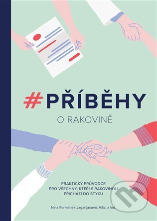#Příběhy o rakovině - Nina Formánek Jaganjacová, Barbora Hájková, Marie Tormová