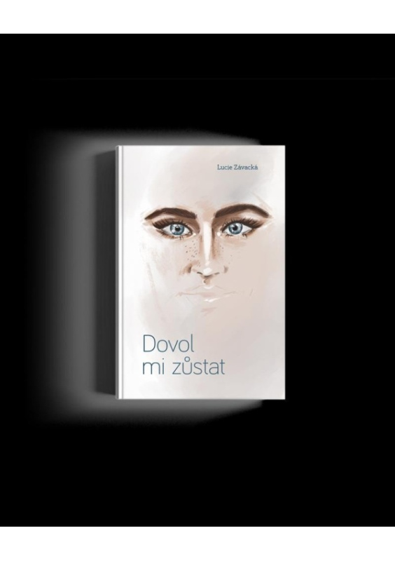 Dovol mi zůstat - Lucie Závacká