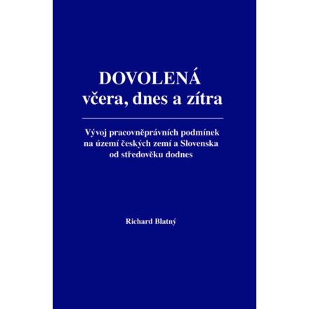 Dovolená včera, dnes a zítra - Richard Blatný