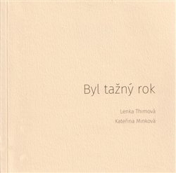 Byl tažný rok - Lenka Thimová, Kateřina Minková