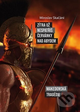 Zítra už nespatříš červánky nad Abydem - Miroslav Skačáni