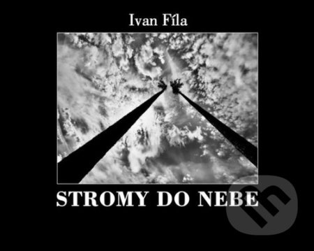 Stromy do nebe - Ivan Fíla