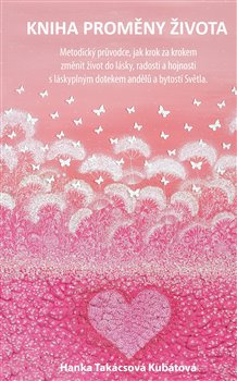 Kniha proměny života - Hanka Takácsová Kubátová