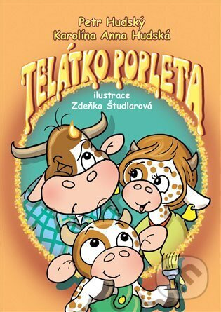 Telátko Popleta - Karolína Anna Hudská, Petr Hudský, Petra Študlarová (Ilustrátor) - kniha z kategorie Pro děti