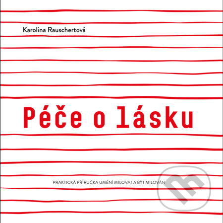 Péče o lásku - Karolina Rauschertová