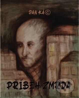 Příběh zmrda - Pan Káč
