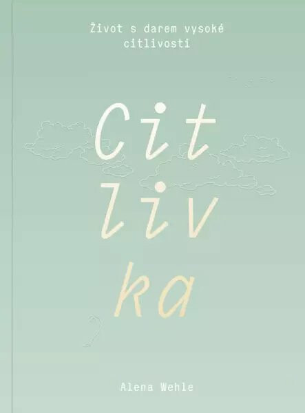 Citlivka - Život s darem vysoké citlivosti