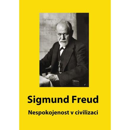 Nespokojenost v civilizaci - Sigmund Freud