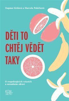 Děti to chtěj vědět taky (O respektujících vztazích a sexuálním zdraví) - kniha z kategorie Vztahy a rodina