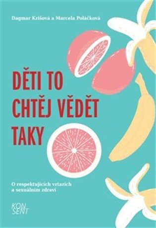 Děti to chtěj vědět taky (O respektujících vztazích a sexuálním zdraví) - kniha z kategorie Vztahy a rodina