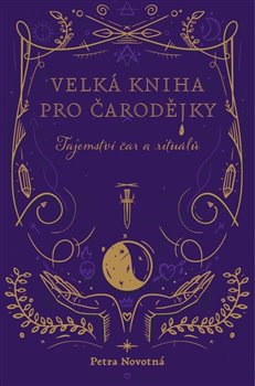 Velká kniha pro čarodějky - Petra Novotná