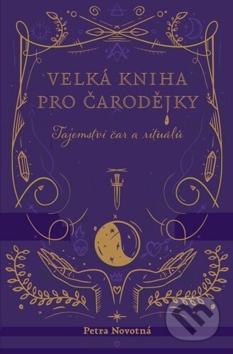 Velká kniha pro čarodějky - Petra Novotná