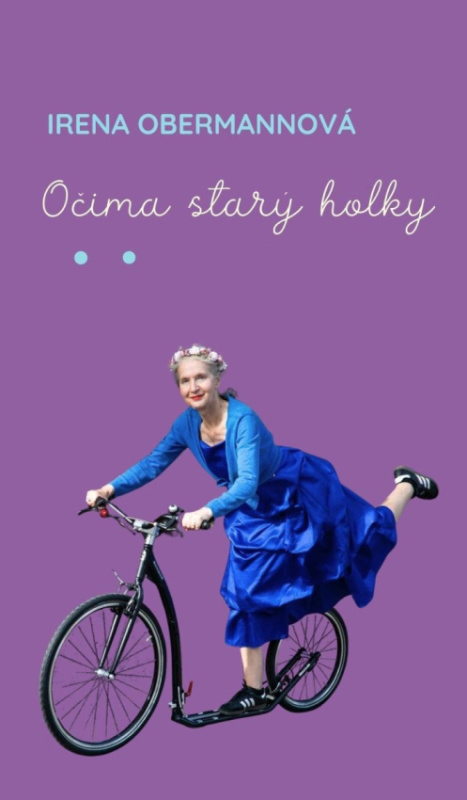 Očima starý holky - Irena Obermannová,Očima starý holky - Irena Obermannová