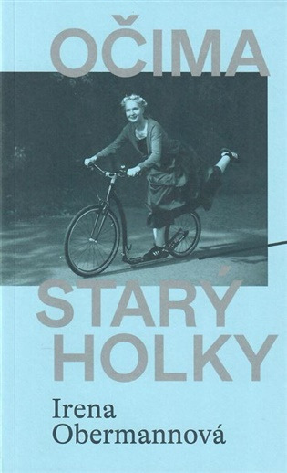 Očima starý holky - Irena Obermannová,Očima starý holky - Irena Obermannová