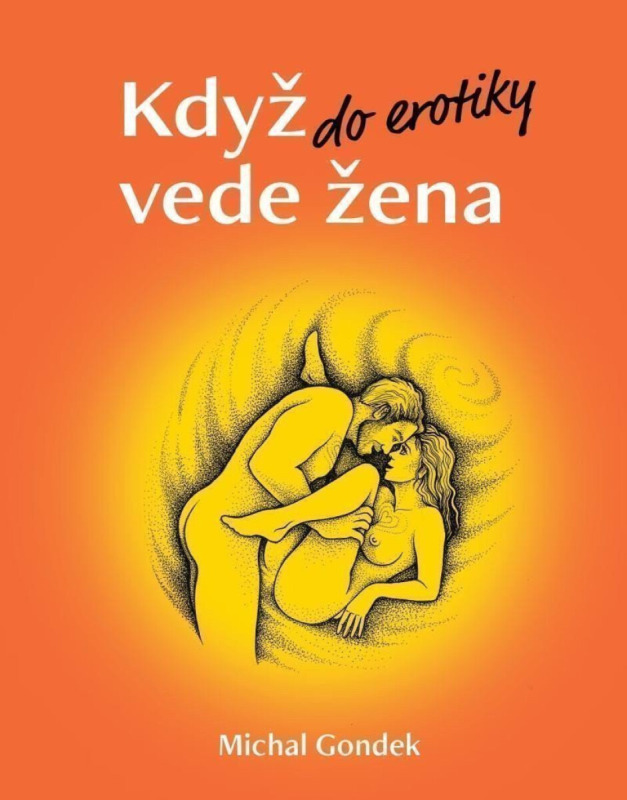 Když do erotiky vede žena - Michal Gondek - kniha z kategorie Vztahy a rodina