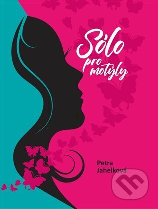 Sólo pro motýly - Petra Jahelková