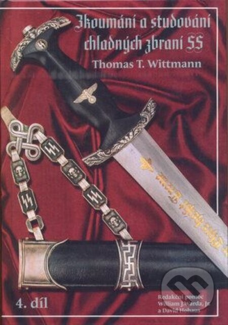 Zkoumání a studování chladných zbraní SS - Thomas T. Wittmann - kniha z kategorie Vojenství
