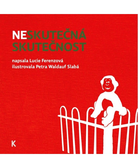 Neskutečná skutečnost - Lucie Ferenzová
