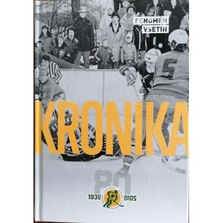 Kronika vsetínského hokeje 1939-2019 - kol.