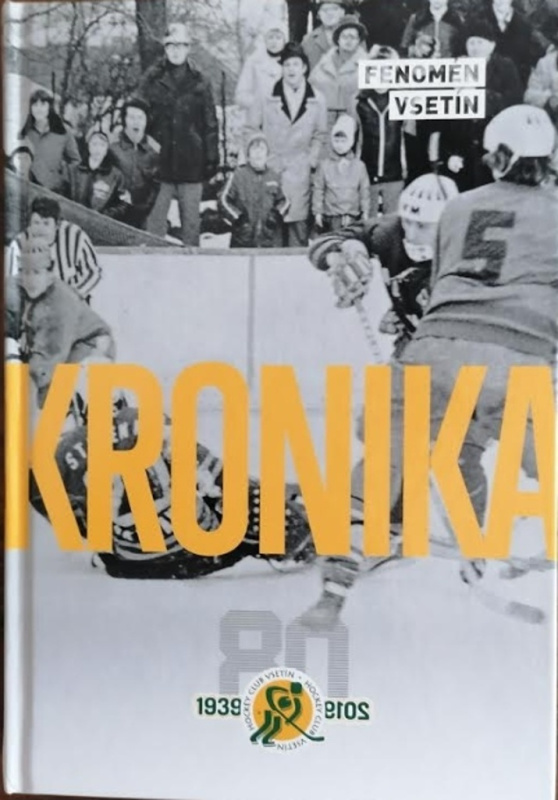 Kronika vsetínského hokeje 1939-2019 - kol.