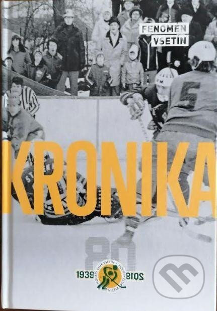 Kronika vsetínského hokeje 1939-2019 - kol.