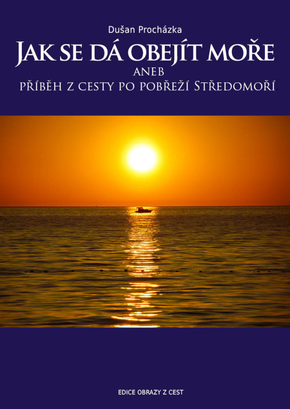 Jak se dá obejít moře (aneb příběhy z cesty po pobřeží Středomoří) - kniha z kategorie Cestopisy