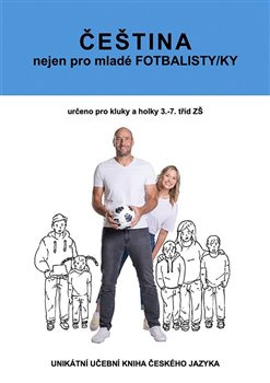 Čeština nejen pro mladé fotbalisty/fotbalistky - František Brož, Jakub Jašek, Petra Číháková