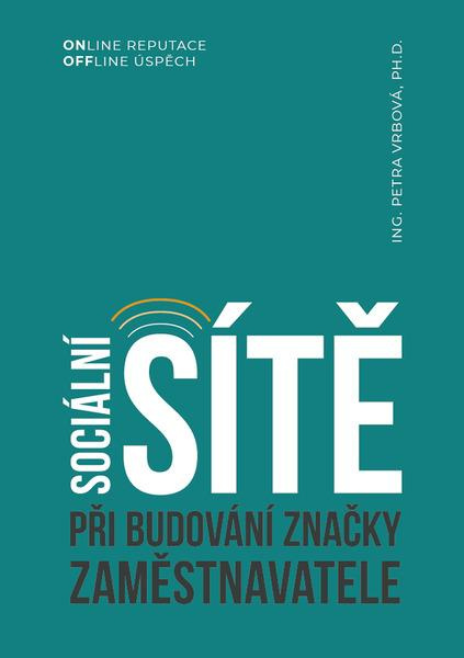 Sociální sítě při budování značky zaměstnavatele -  Ing. Petra Vrbová