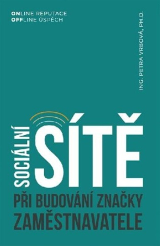 Sociální sítě při budování značky zaměstnavatele -  Ing. Petra Vrbová