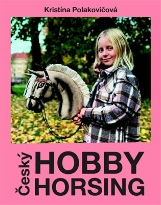 Český Hobby horsing - Kristína Polakovičová - kniha z kategorie Hobby