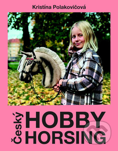 Český Hobby horsing - Kristína Polakovičová - kniha z kategorie Hobby