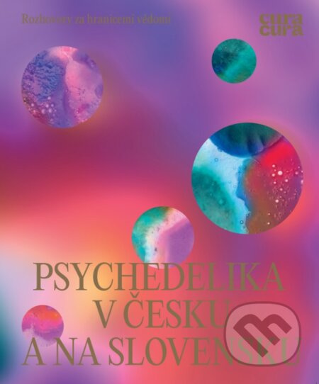 Psychedelika v Česku a na Slovensku (Rozhovory za hranicemi vědomí) - kniha z kategorie Psychoterapie