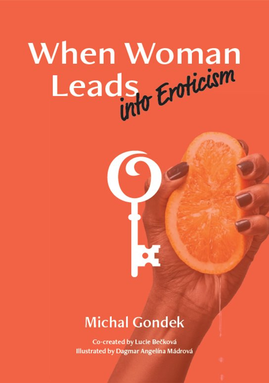 When Woman Leads into Eroticism -  Lucie Bečková