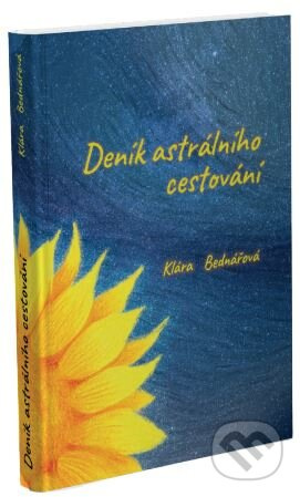 Deník astrálního cestování - Klára Bednářová