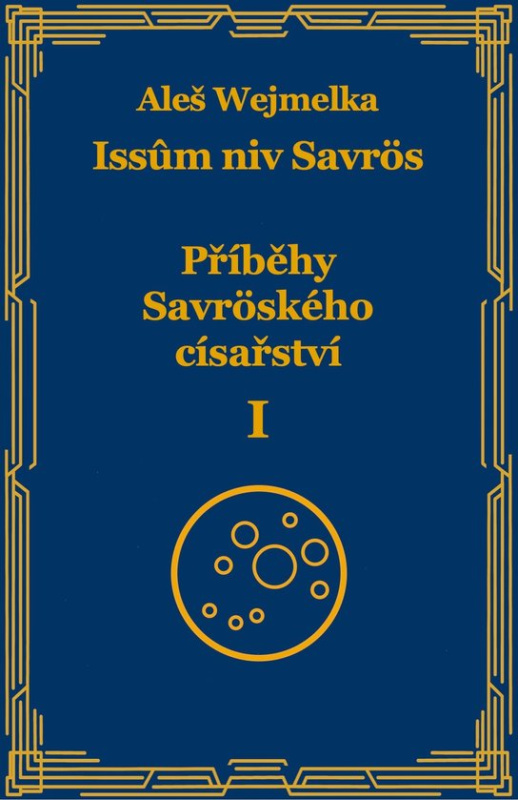 Příběhy Savröského císařství I. -  Aleš Wejmelka