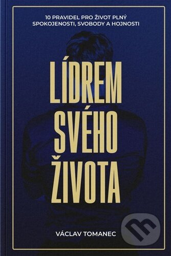 Lídrem svého života (10 pravidel pro život plný spokojenosti, svobody a hojnosti) - kniha z kategorie Seberozvoj