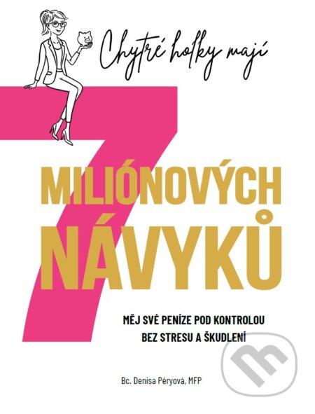 Chytré holky mají 7 miliónových návyků (Měj své peníze pod kontrolou bez stresu a škudlení) - kniha z kategorie Finance