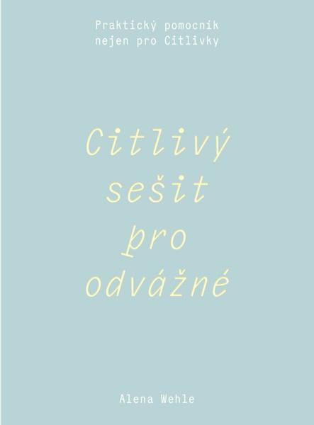 Citlivý sešit pro odvážné (Praktický pomocník nejen pro Citlivky) - kniha z kategorie Motivace a seberozvoj
