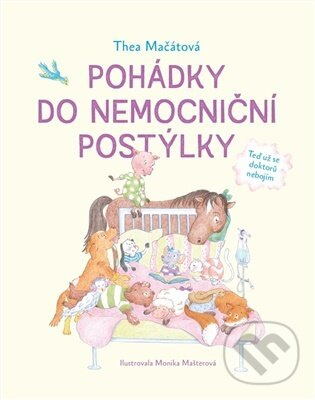 Pohádky do nemocniční postýlky - Thea Mačátová - kniha z kategorie Naučné knihy