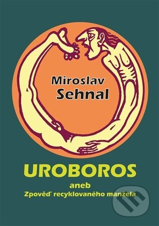 Uroboros aneb Zpověď recyklovaného manžela