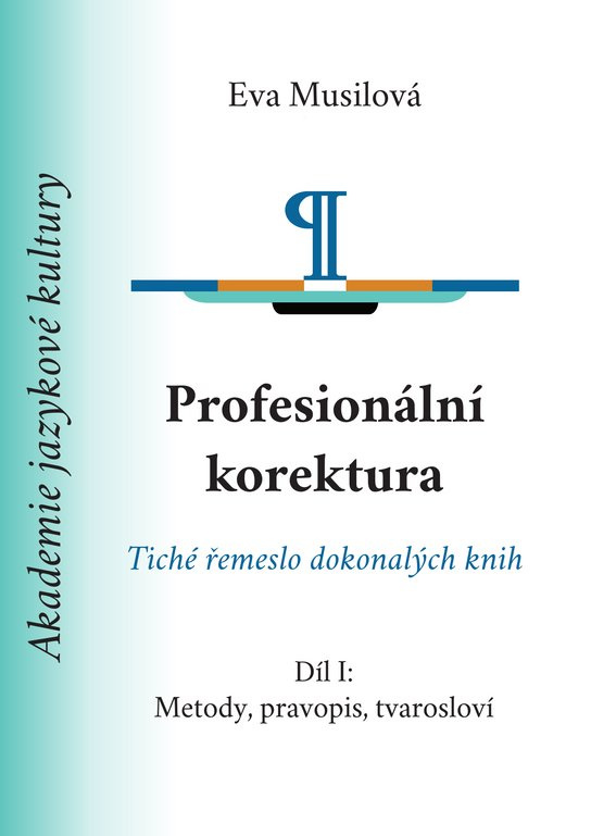 Profesionální korektura: Metody, pravopis, tvarosloví -  Eva Musilová